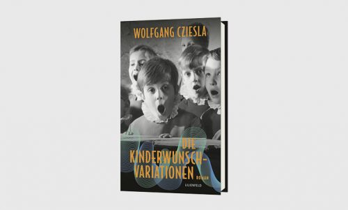 Wolfgang Cziesla: <br>Die Kinderwunsch-Variationen